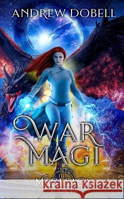 War Magi: A Space Opera Fantasy Adventure Andrew Dobell 9781091658998 Independently Published - książka