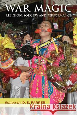 War Magic: Religion, Sorcery, and Performance Douglas Farrer 9781785333293 Berghahn Books - książka