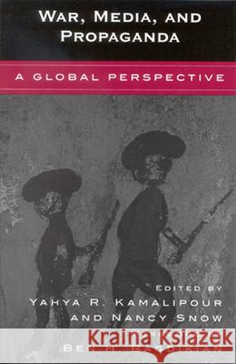 War, Media, and Propaganda: A Global Perspective Kamalipour, Yahya R. 9780742535626 Rowman & Littlefield Publishers - książka