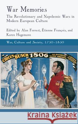 War Memories: The Revolutionary and Napoleonic Wars in Modern European Culture Forrest, Alan 9780230272163 Palgrave Macmillan - książka