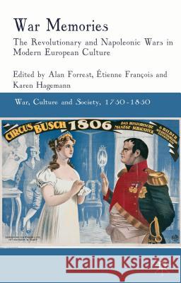 War Memories: The Revolutionary and Napoleonic Wars in Modern European Culture Forrest, Alan 9781137365408  - książka