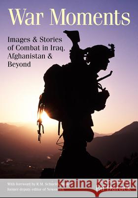 War Moments: Images & Stories of Combat in Iraq, Afghanistan, and Beyond  9781682033944 Amherst Media - książka