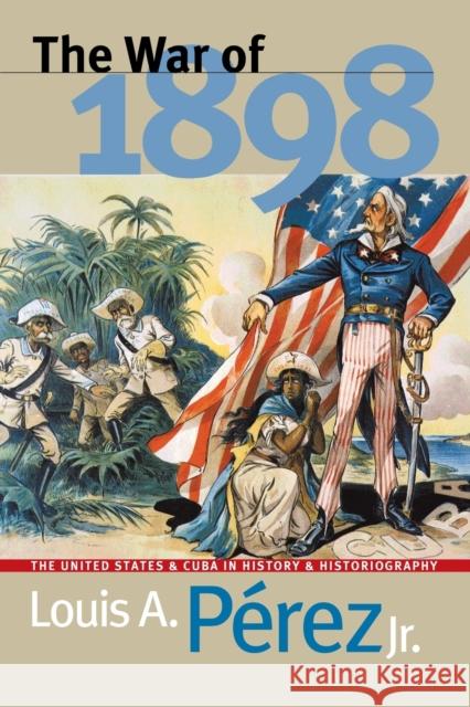 War of 1898 Pérez, Louis A. 9780807847428 University of North Carolina Press - książka