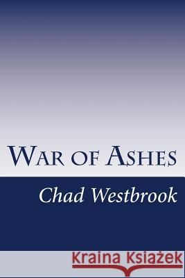 War of Ashes: Book 4 of The Viking and Samurai Saga Westbrook, Chad 9781537361468 Createspace Independent Publishing Platform - książka