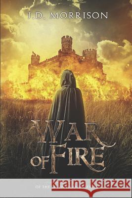 War of Fire J. D. Morrison 9781549642159 Independently Published - książka