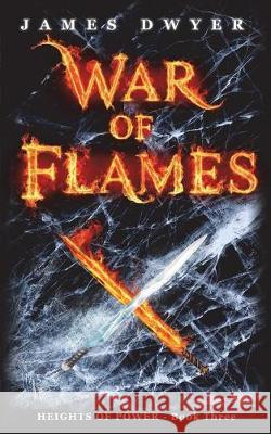 War of Flames James Dwyer 9781722277222 Createspace Independent Publishing Platform - książka