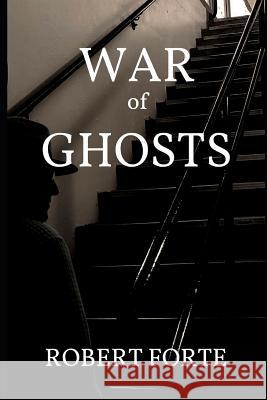 War of Ghosts Robert Forte 9781984381316 Createspace Independent Publishing Platform - książka