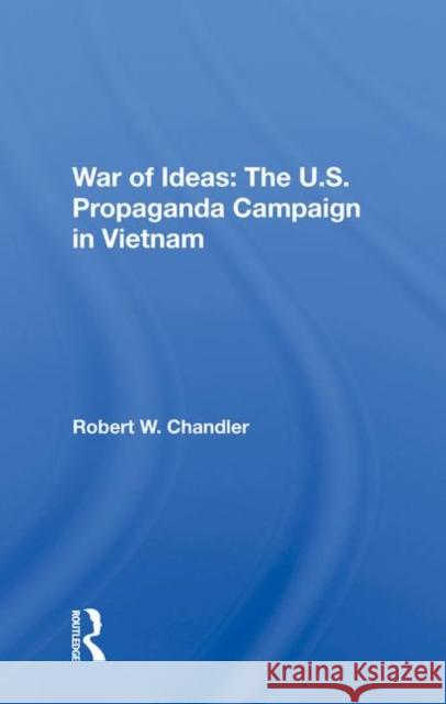 War of Ideas: The U.S. Propaganda Campaign in Vietnam Chandler, Robert W. 9780367213244 Taylor and Francis - książka