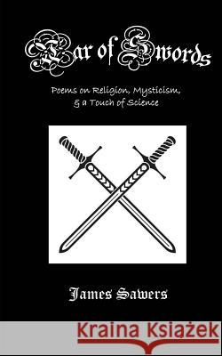 War of Swords: Poems on Religion, Mysticism, and Science James Sawers 9781727846201 Createspace Independent Publishing Platform - książka