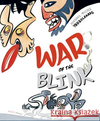 War of the Blink Michael Nicoll Yahgulanaas 9780995994621 Locarno Press - książka