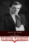 War of the Classes Jack London 9781518737183 Createspace