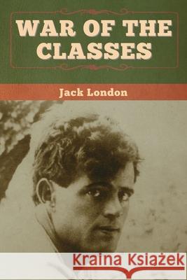 War of the Classes Jack London 9781647994341 Bibliotech Press - książka