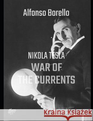 War of the Currents: Nikola Tesla - 2nd Edtion Borello, Alfonso 9798605227373 Independently Published - książka