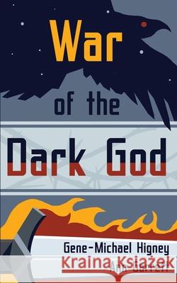 War of the Dark God Ann Garrett Gene-Michael Higney 9781701856851 Independently Published - książka