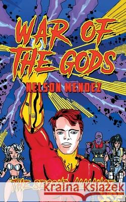 War Of The Gods: The Second Alliance Nelson Mendez 9781953616845 Readersmagnet LLC - książka