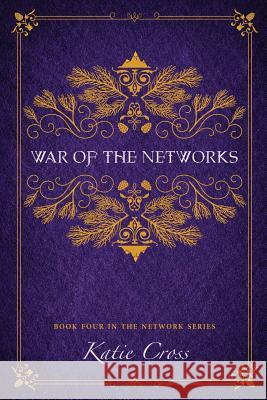 War of the Networks Katie Cross 9780996624947 Antebellum Publishing - książka