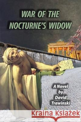 War of the Nocturne\'s Widow David Trawinski 9781960584038 Damte Associates - książka