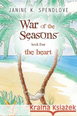 War of the Seasons, Book Four: The Heart Janine K. Spendlove Michael a. Stackpole Aaron Allston 9781941650523 Silence in the Library, LLC - książka