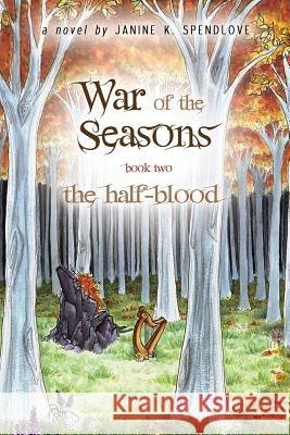 War of the Seasons, Book Two: The Half-blood Spendlove, Janine K. 9780983656746 Silence in the Library - książka