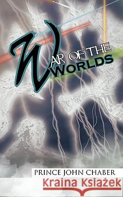 War of the Worlds Prince John Chaber 9781426950520 Trafford Publishing - książka