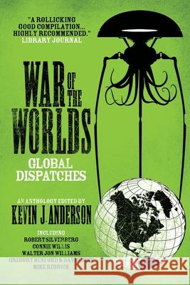 War of the Worlds: Global Dispatches Kevin J. Anderson Robert Silverberg Connie Willis 9781680571691 Wordfire Press - książka