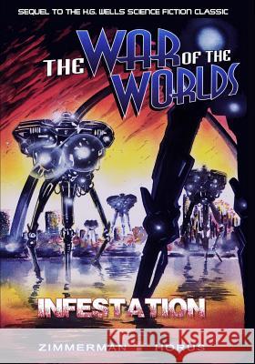 War of the Worlds: Infestation Randy Zimmerman, Horus 9781544050157 Caliber Comics - książka