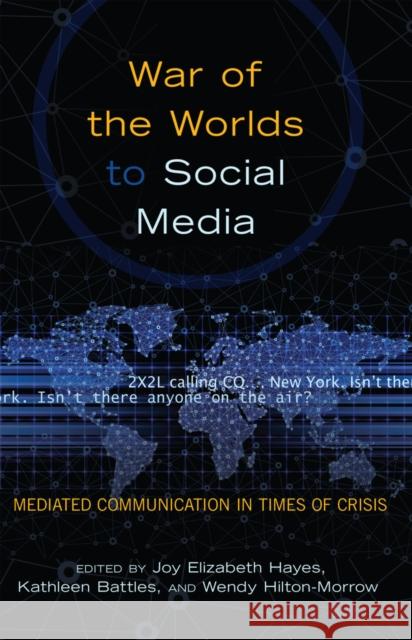 War of the Worlds to Social Media: Mediated Communication in Times of Crisis Copeland, David 9781433118012 Peter Lang Publishing - książka