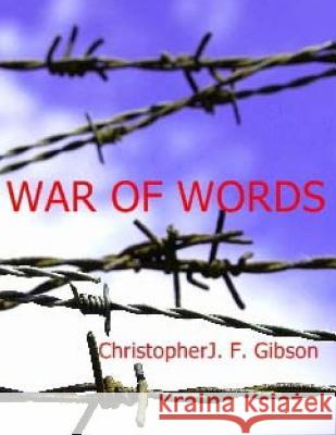War of Words: Stage Play Christopher J. F. Gibson 9781522867968 Createspace Independent Publishing Platform - książka