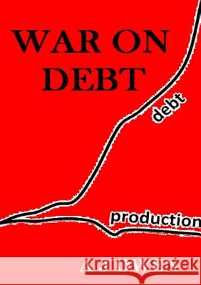 War on Debt A J Owen 9781291640656 Lulu.com - książka