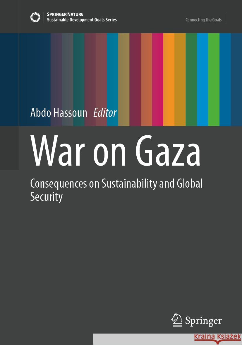 War on Gaza: Consequences on Sustainability and Global Security Abdo Hassoun 9783031884993 Springer - książka