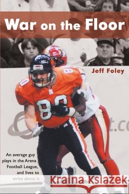 War on the Floor Jeff Foley Joe Hennessy 9780595179602 Writers Club Press - książka