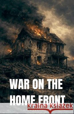 War on the Home Front Riaan Engelbrecht 9798215956212 Riaan Engelbrecht - książka