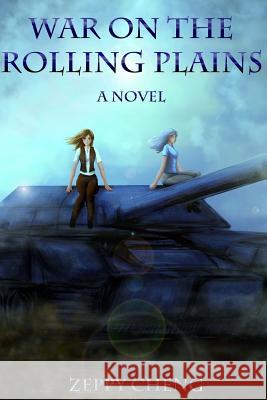 War on the Rolling Plains Zeppy Cheng 9781530843985 Createspace Independent Publishing Platform - książka