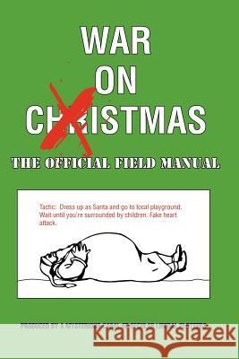 War On Xmas - The Field Manual Tom Schecker, Barry Nelson 9781430302896 Lulu.com - książka