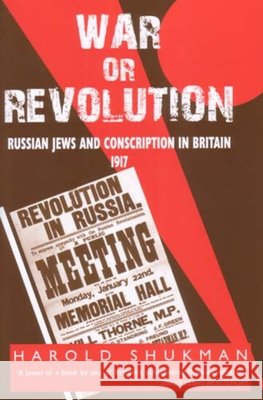 War or Revolution : Russian Jews and Conscription in Britain Harold Shukman 9780853037071 Mitchell Vallentine & Company - książka