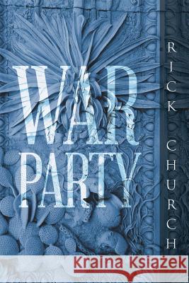 War Party Rick Church   9781642144697 Page Publishing Inc - książka