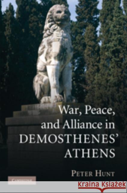 War, Peace, and Alliance in Demosthenes' Athens Peter Hunt 9780521835510  - książka