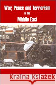 War, Peace and Terror in the Middle East Raphael Israeli R. Israeli Israeli Raphael 9780714684208 Routledge - książka