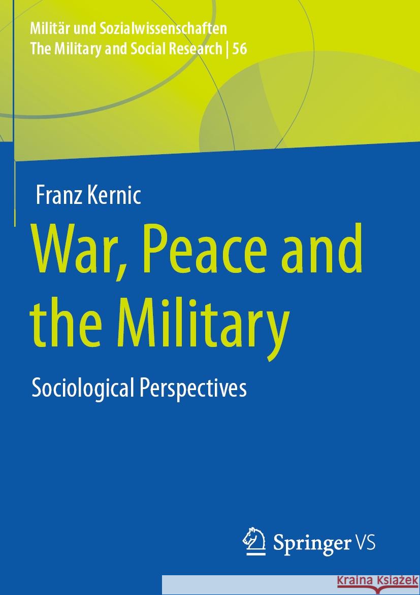 War, Peace and the Military: Sociological Perspectives Franz Kernic 9783658405236 Springer vs - książka