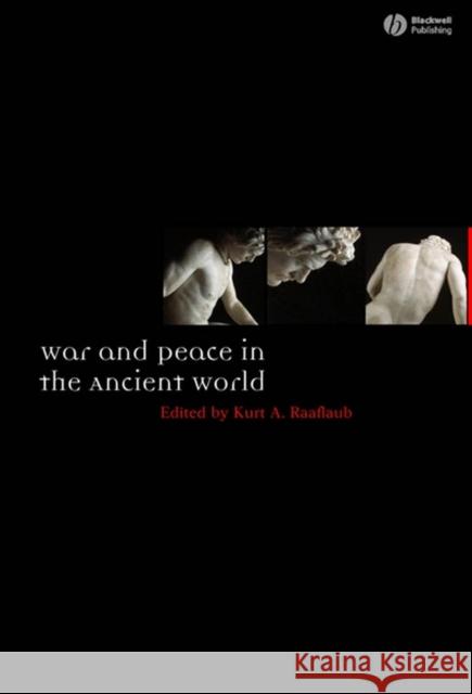 War Peace in Ancient World Raaflaub, Kurt A. 9781405145251 Blackwell Publishers - książka
