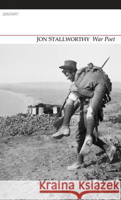War Poet Jon Stallworthy 9781847772442 CARCANET PRESS/PN REVIEW - książka