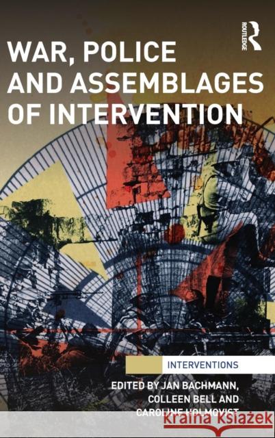 War, Police and Assemblages of Intervention Colleen Bell Jan Bachmann Caroline Holmqvist 9780415732574 Routledge - książka
