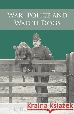 War, Police and Watch Dogs E. H. Richardson 9781473337435 Read Country Books - książka