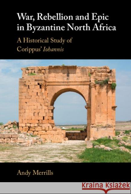 War, Rebellion and Epic in Byzantine North Africa Andy (University of Leicester) Merrills 9781009391986 Cambridge University Press - książka