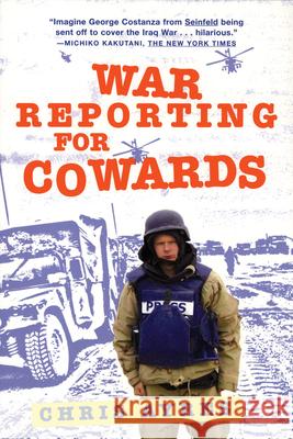 War Reporting for Cowards Chris Ayres 9780802142566 Grove/Atlantic - książka