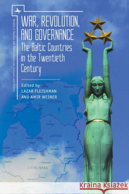 War, Revolution, and Governance: The Baltic Countries in the Twentieth Century Fleishman, Lazar 9781618116208 Academic Studies Press - książka