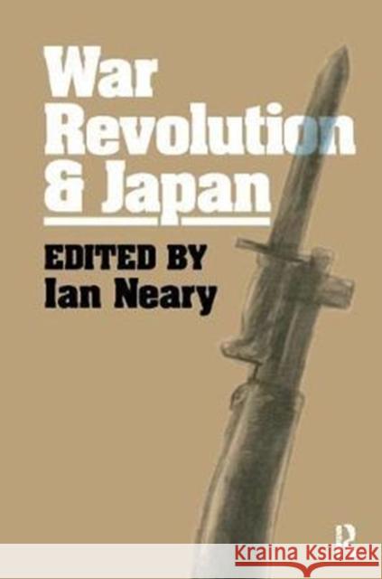 War, Revolution and Japan Ian Neary 9781138405974 Routledge - książka