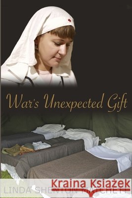 War's Unexpected Gift: A Christian WWII Romance Linda Shenton Matchett 9798987745854 Linda Shenton Matchett, Author - książka