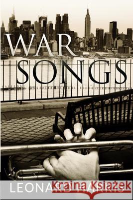 War Songs Leonard Harris 9780991443802 Looking Good Press - książka