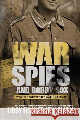 War, Spies, and Bobby Sox: Stories About World War Two At Home Hellmann, Libby Fischer 9781938733970 Red Herrings Press - książka